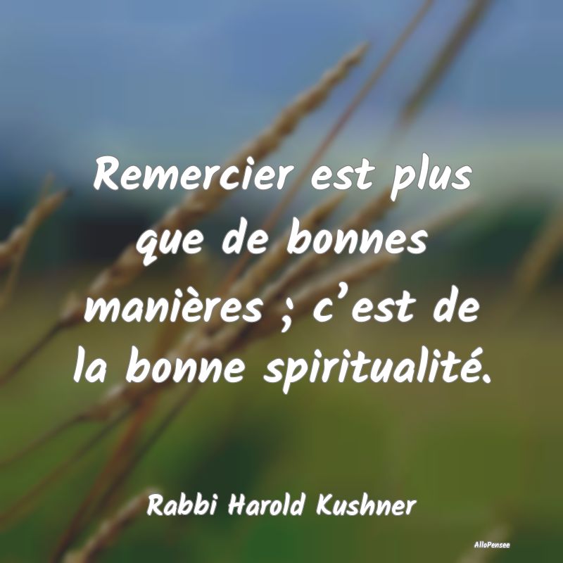 Remercier est plus que de bonnes manières ; c’est de la bonne spiritualité.
