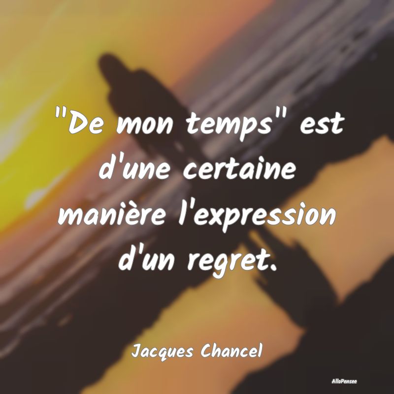 "De mon temps" est d
