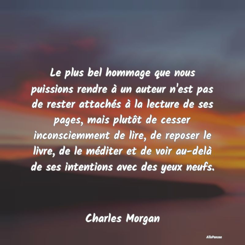 Le plus bel hommage que nous puissions rendre à un auteur n