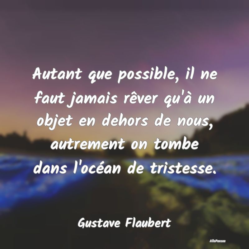 Autant que possible, il ne faut jamais rêver qu