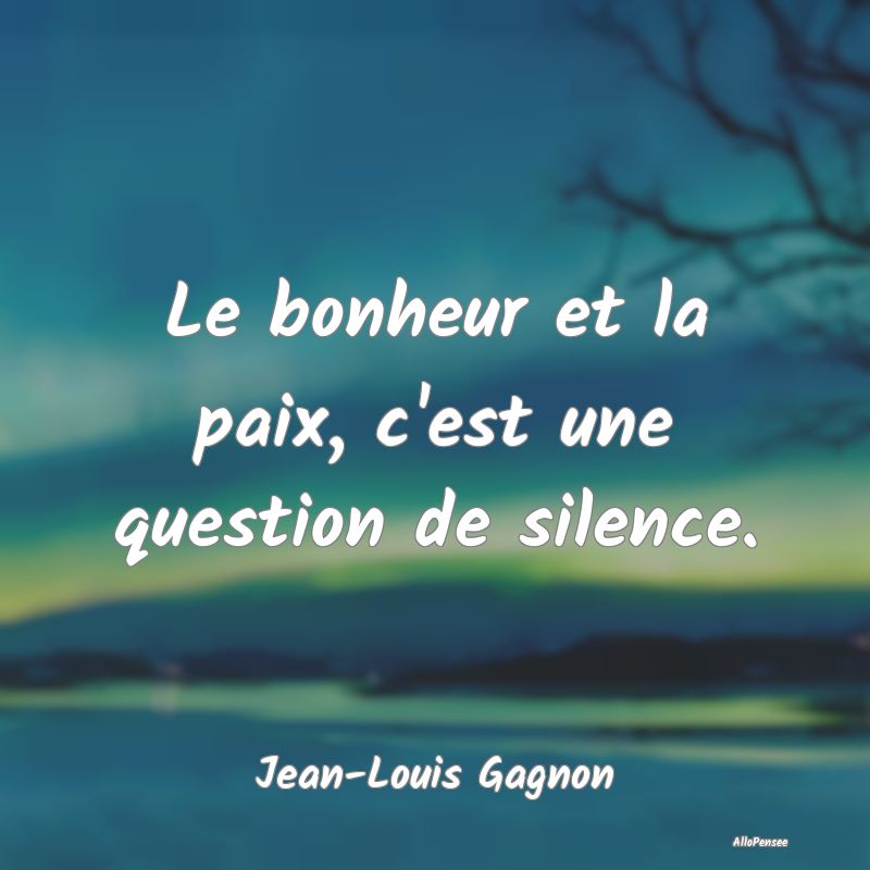 Le bonheur et la paix, c