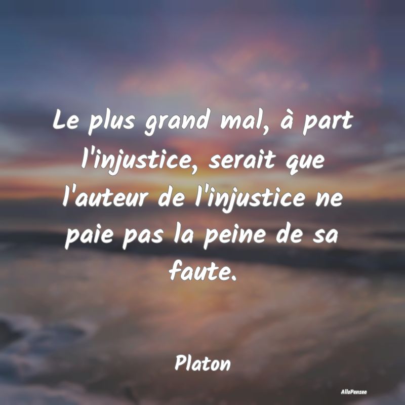 Le plus grand mal, à part l