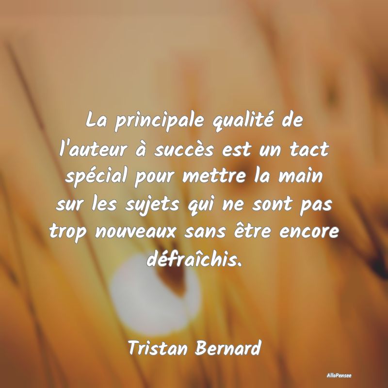 La principale qualité de l