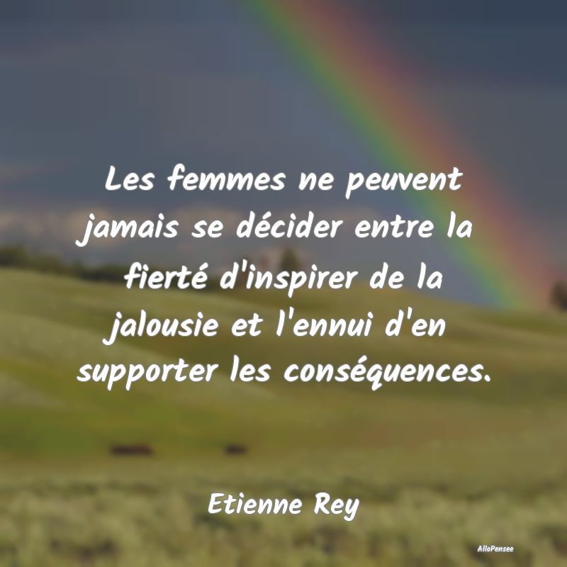 Les femmes ne peuvent jamais se décider entre la fierté d
