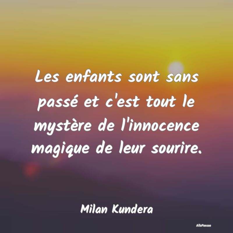 Les enfants sont sans passé et c