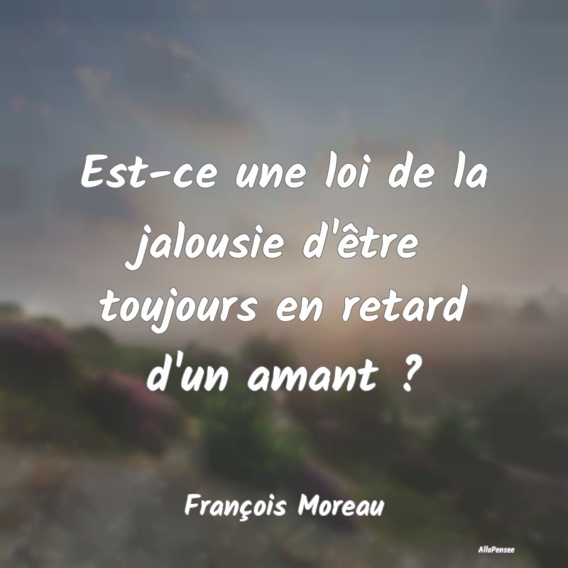 Est-ce une loi de la jalousie d