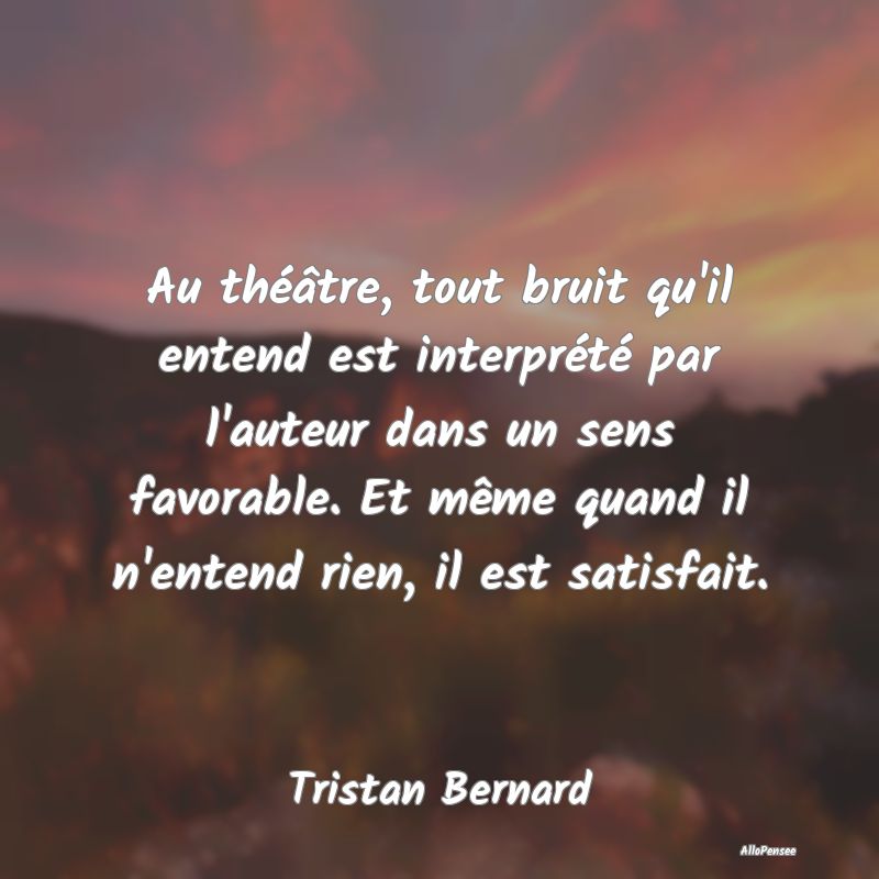 Au théâtre, tout bruit qu
