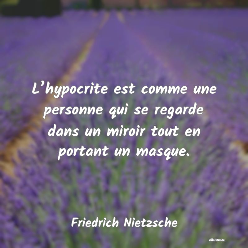L’hypocrite est comme une personne qui se regard...