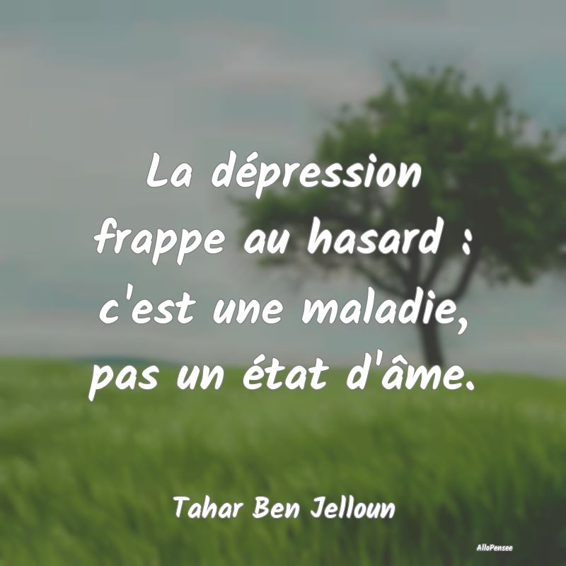 La dépression frappe au hasard : c