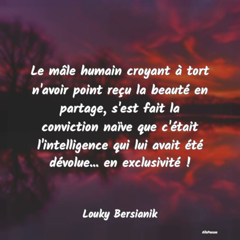 Le mâle humain croyant à tort n