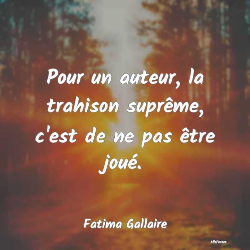 Pour un auteur, la trahison suprême, c