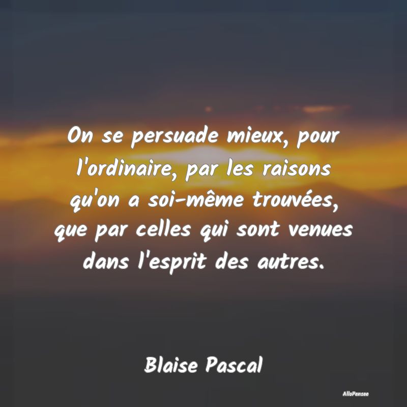 On se persuade mieux, pour l