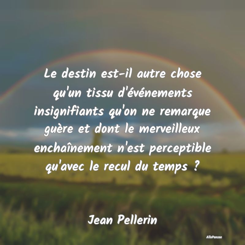 Le destin est-il autre chose qu