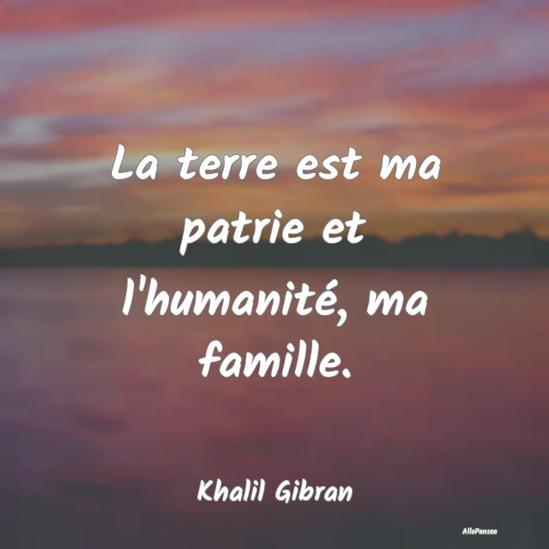 La terre est ma patrie et l