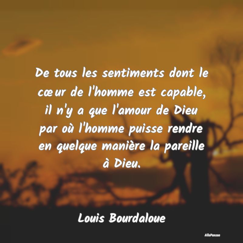 De tous les sentiments dont le cœur de l