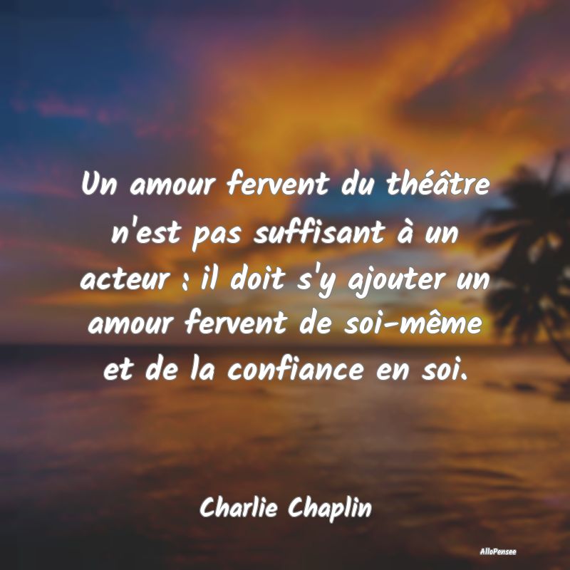 Un amour fervent du théâtre n