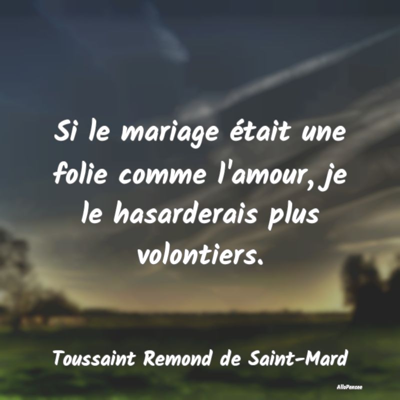 Si le mariage était une folie comme l