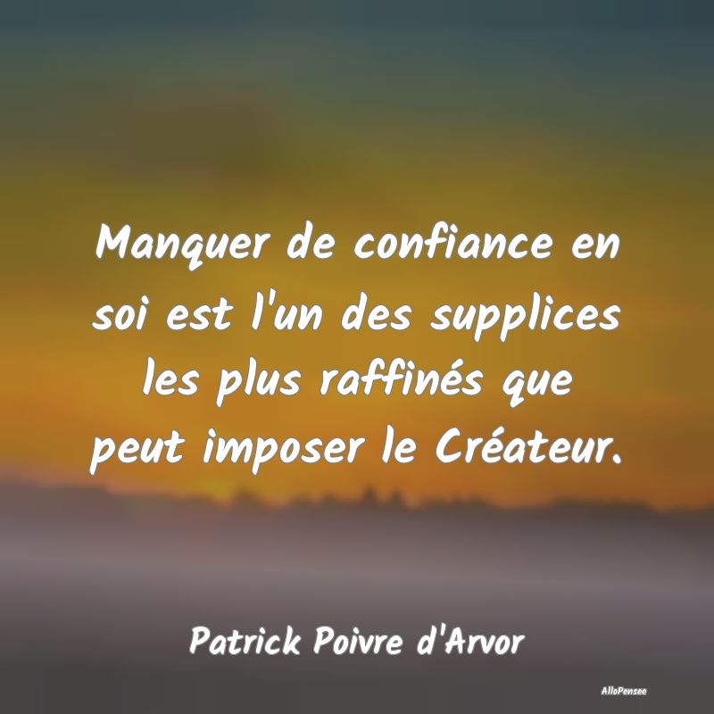 Manquer de confiance en soi est l