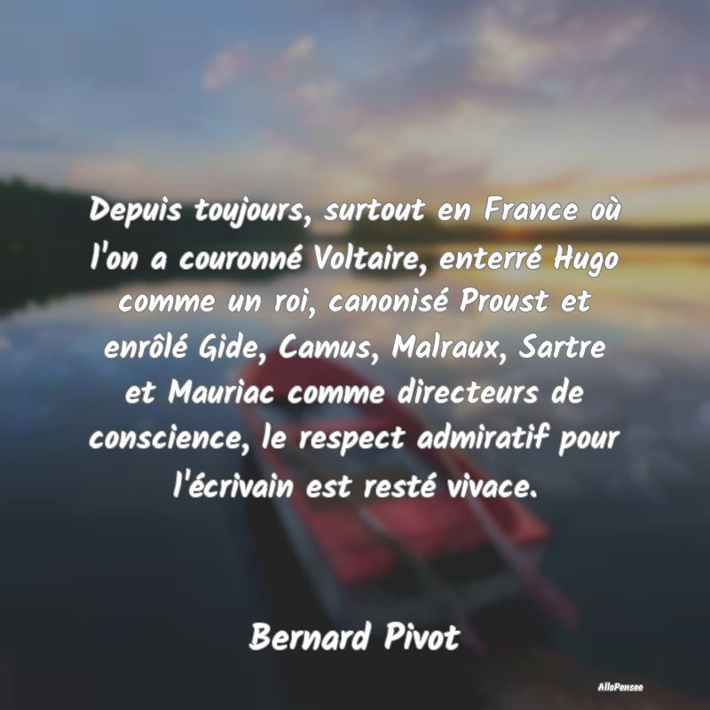 Depuis toujours, surtout en France où l