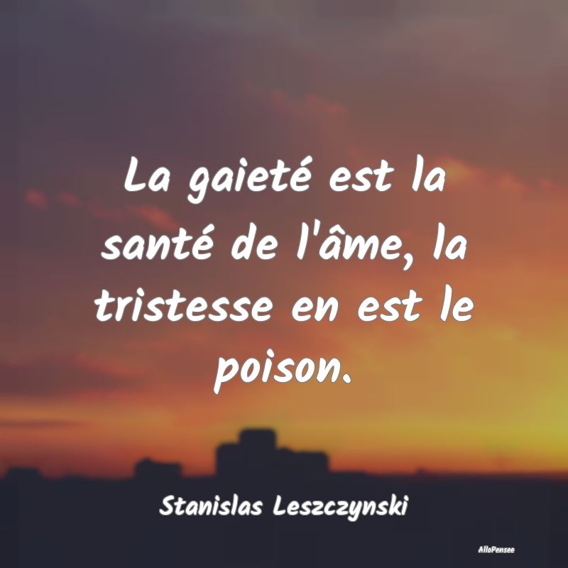 La gaieté est la santé de l