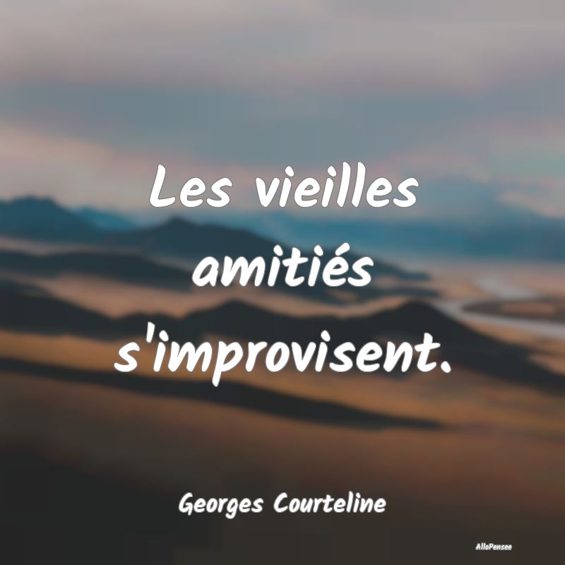 Les vieilles amitiés s