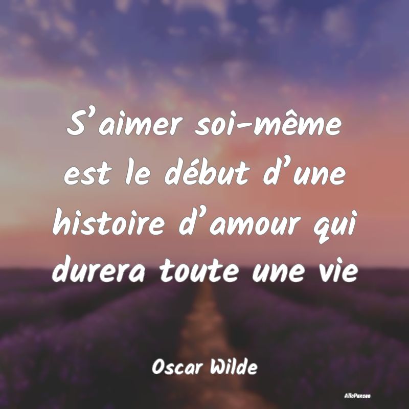 S’aimer soi-même est le début d’une histoire d’amour qui durera toute une vie