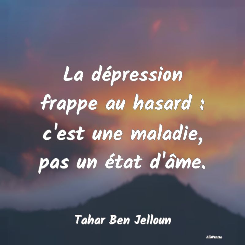 La dépression frappe au hasard : c
