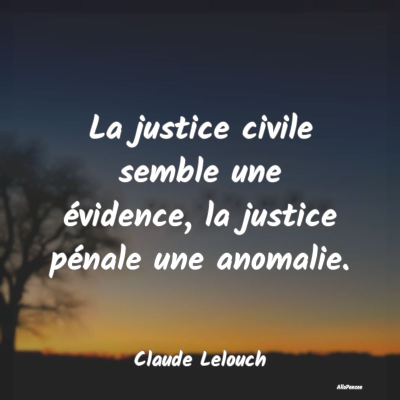 La justice civile semble une évidence, la justice...