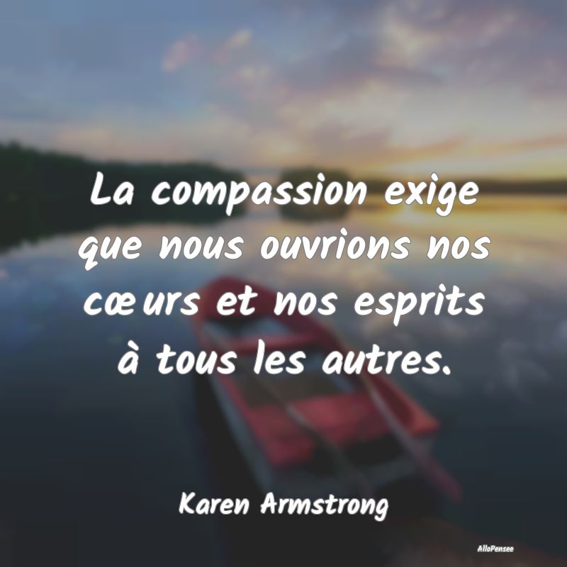 La compassion exige que nous ouvrions nos cœurs e...