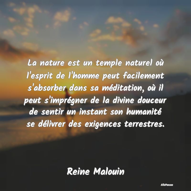 La nature est un temple naturel où l'esprit de l'...
