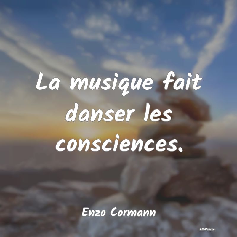 La musique fait danser les consciences....