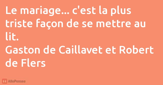 citation Gaston de Caillavet et Robert de Flers